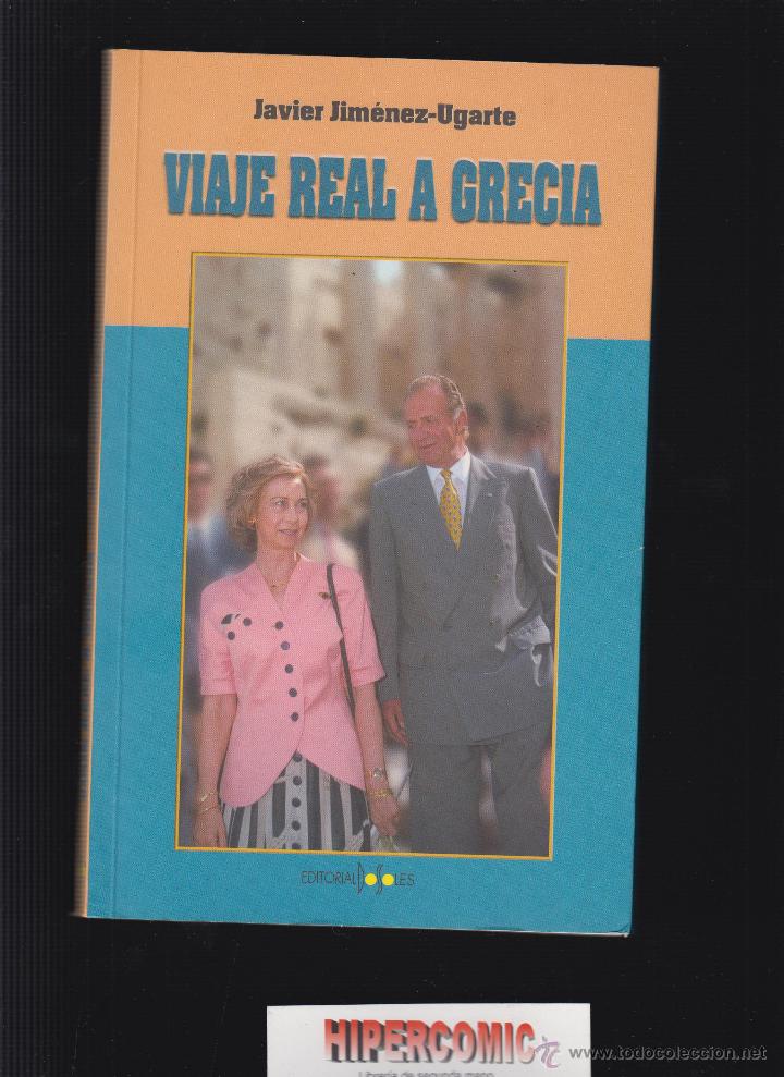 Gebrauchte B&uuml;cher: VIAJE REAL A GRECIA / JAVIER JIMENEZ-UGARTE - DEDICATORIA DEL AUTOR