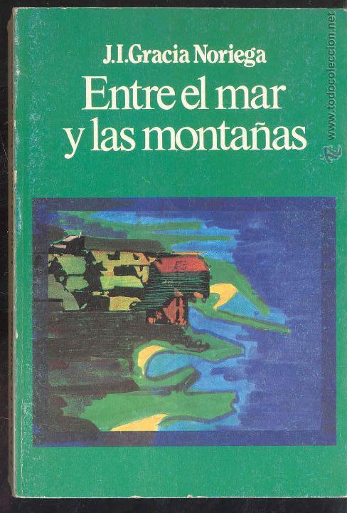 Libri di seconda mano: ENTRE EL MAR Y LAS MONTA&Ntilde;A POR J.I. GRACIA NORIEGA - EDITA EASA 1998