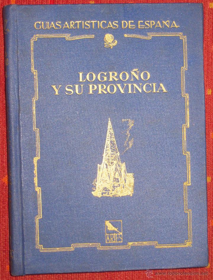Second hand books: Santiago Alcolea y Ruiz Galarreta. Logro&ntilde;o y su provincia. 1962 - Dedicado
