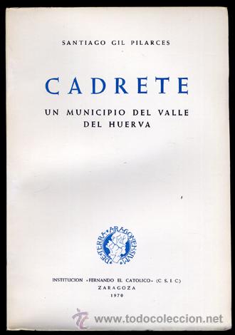 Libros de segunda mano: GIL PILARC&Eacute;S, Santiago.  Cadrete: un municipio del Valle del Huerva.  1970.