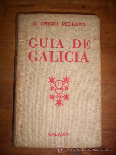 Libri di seconda mano: OTERO PEDRAYO, R. Gu&iacute;a de Galicia : geograf&iacute;a, Historia, Vida econ&oacute;mica
