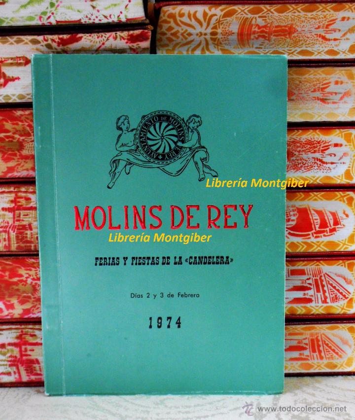 Libros de segunda mano: MOLIS DE REY . Ferias y fiestas de la ( CANDELERA ) . Dias 2 y 3 de febrero 1974 .