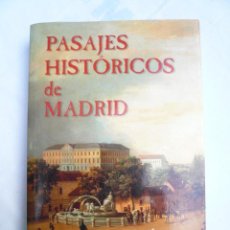 Libros de segunda mano: PASAJES HISTÓRICOS DE MADRID. ÁNGEL J. OLIVARES PRIETO