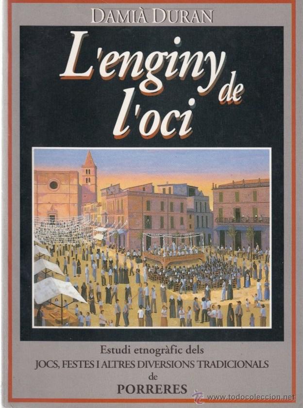 Libri di seconda mano: DAMI&Agrave; DURAN L' ENGINY DE L' OCI ESTUDI ETNOGR&Agrave;FI JOCS FESTES ALTRES DIVERSIONS TRADICIONALS PORRERES