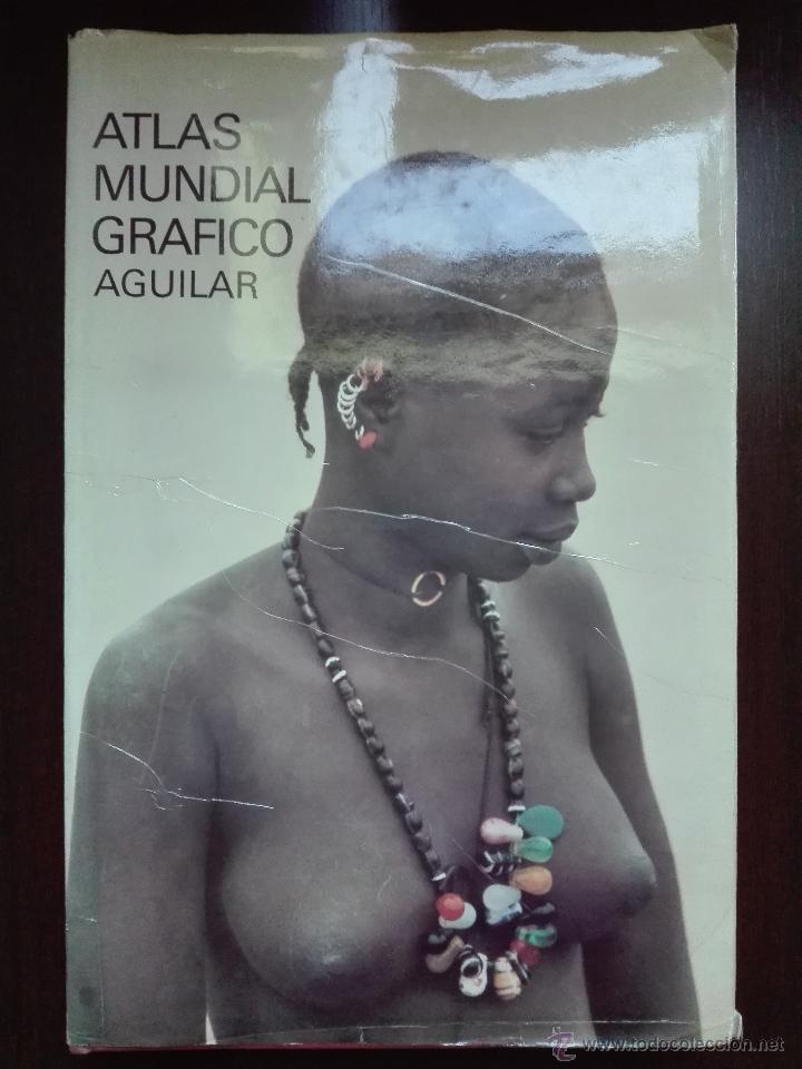 Libri di seconda mano: ATLAS MUNDIAL GRAFICO AGUILAR - 123 MAPAS Y PLANOS - 470 FOTOGRAFIAS -