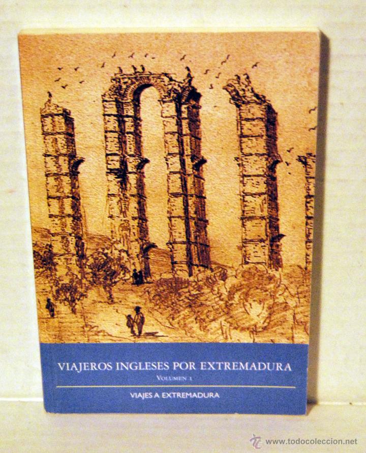 Libros de segunda mano: VIAJEROS INGLESES POR EXTREMADURA. Vol&uacute;men I - 2004