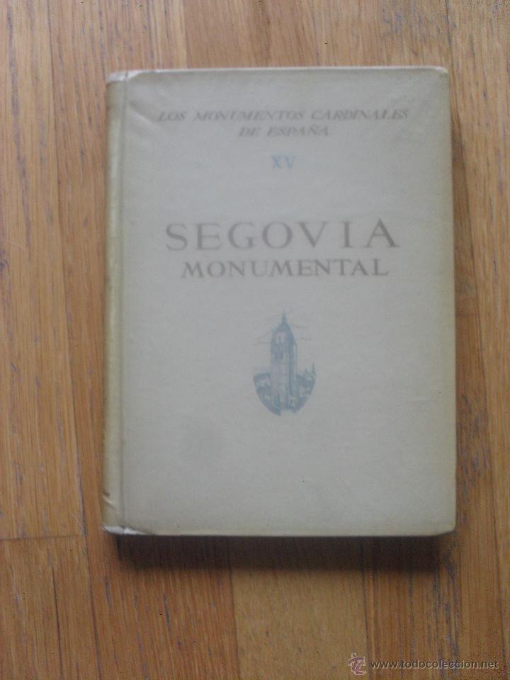 Libros de segunda mano: SEGOVIA MONUMENTAL, Los monumentos cardinales de Espa&ntilde;a