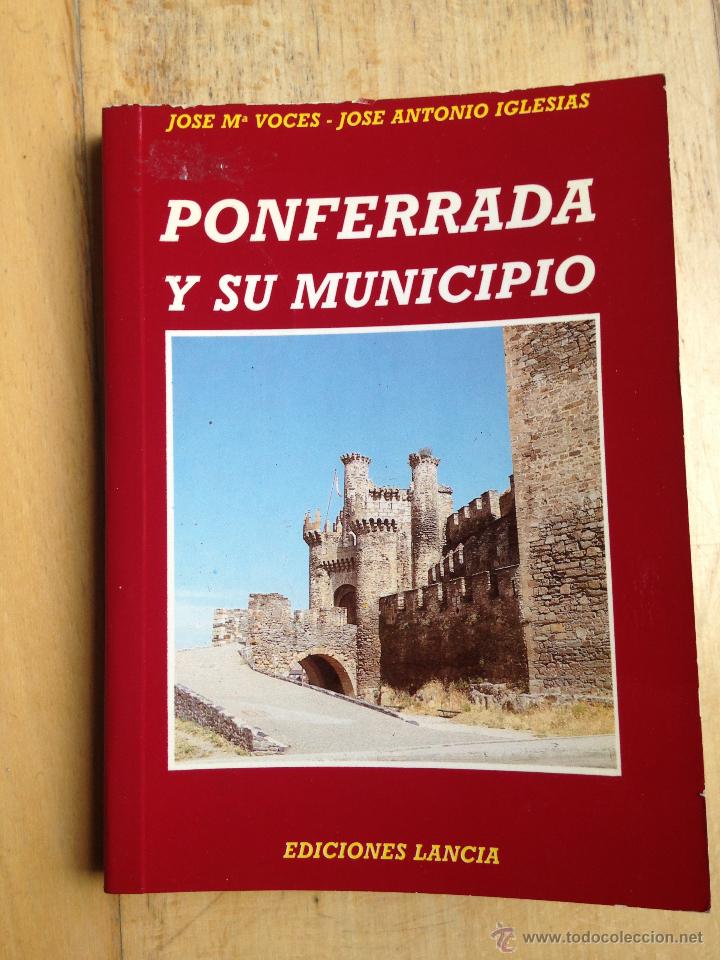 Libros de segunda mano: Ponferrada y su municipio.Jose M&ordf; voces y J. Antonio iglesias. edit. lancia. 1986