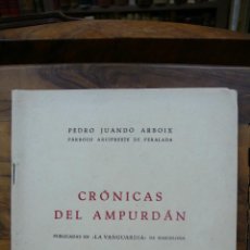 Libros de segunda mano: CRÓNICAS DEL AMPURDÁN. JUANDÓ ARBOIX, PEDRO. 1955. 