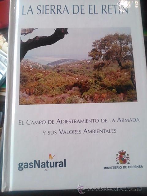 Libros de segunda mano: LA SIERRA DE EL RETIN : EL CAMPO DE ADIESTRAMIENTO DE LA ARMADA Y SUS VALORES AMBIENTALES (Madrid, 1