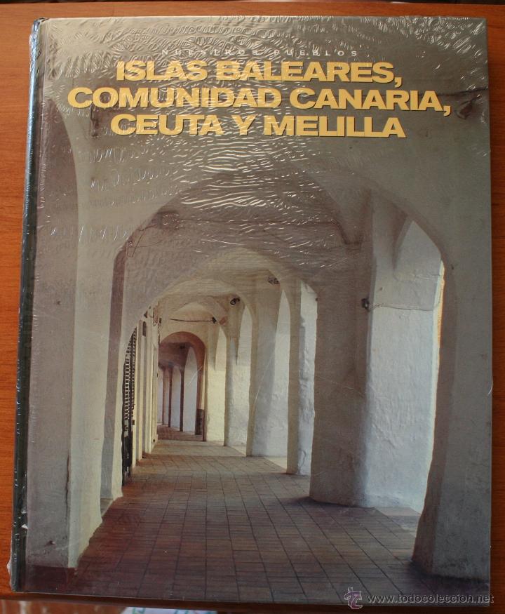 Libros de segunda mano: LIBRO DE LA COLECCI&Oacute;N NUESTROS PUEBLOS (ESPA&Ntilde;A) DE: ISLAS BALEARES, CANARIAS, CEUTA Y MELILLA