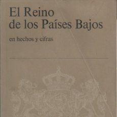 Libros de segunda mano: EL REINO DE LOS PAISES BAJOS EN HECHOS Y CIFRAS EDITORIAL ESTADO DE HOLANDA. 4ª EDICION. 1968