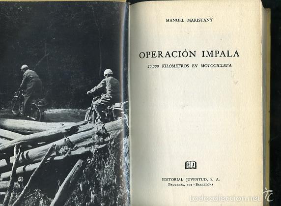 Libros de segunda mano: MARISTANY,Manuel OPERACI&Oacute;N IMPALA, 20.000 KM EN MOTOCICLETA