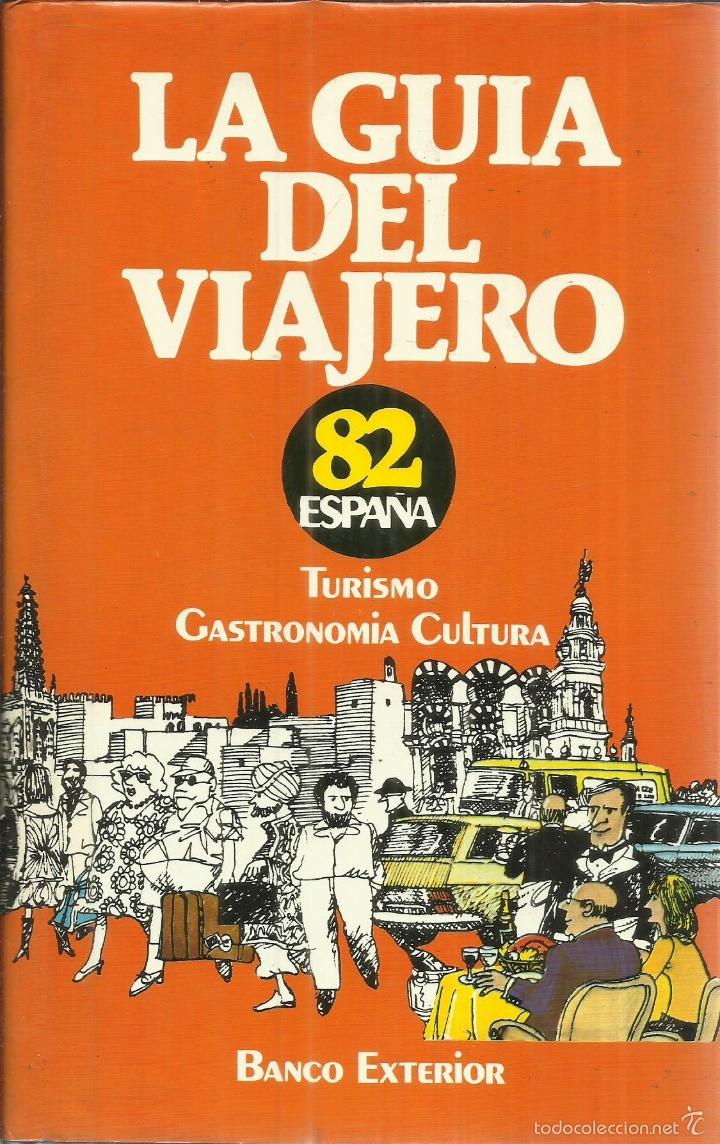 Libri di seconda mano: LA GU&Iacute;A DEL VIAJERO. TURISMO. GASTRONOM&Iacute;A. CULTURA. BANCO EXTERIOR DE ESPA&Ntilde;A. MADRID. 1982