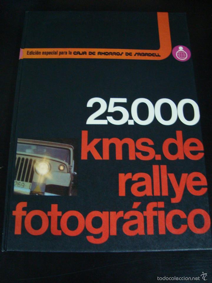 Second hand books: 25000 KMS DE RALLYE FOTOGRAFICO. HANS L. K&Ouml;TZ Y MARIA CRISTINA TALAURANS. TAPA DURA.