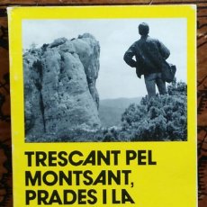 Libros de segunda mano: TRESCANT PEL MONTSANT, PRADES I LA MUSSARA – ANTONI M. CASAS I FERRER – 1989. Lote 57037017