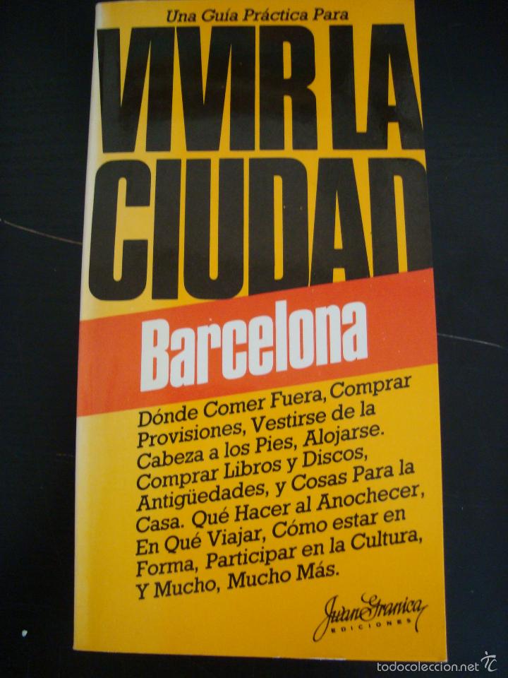 Libri di seconda mano: UNA GUIA PRACTICA PARA VIVIR LA CIUDAD. BARCELONA. PRIMERA EDICION 1982 EDICIONES JUAN GRANICA.