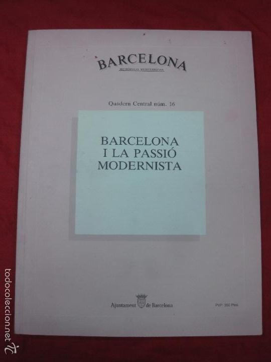Libros de segunda mano: BARCELONA I LA PASSIO MODERNISTA. QUADERN CENTRAL N&ordm; 16. BARCELONA METROPOLIS MEDITERRANIA