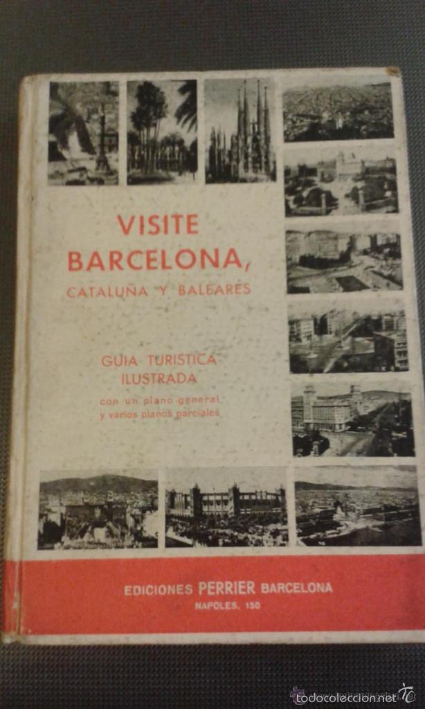 Gebrauchte B&uuml;cher: Visite Barcelona, Catalu&ntilde;a y Baleares. Guia tur&iacute;stica ilustrada. Ediciones Perrier. Barcelona. Mapa