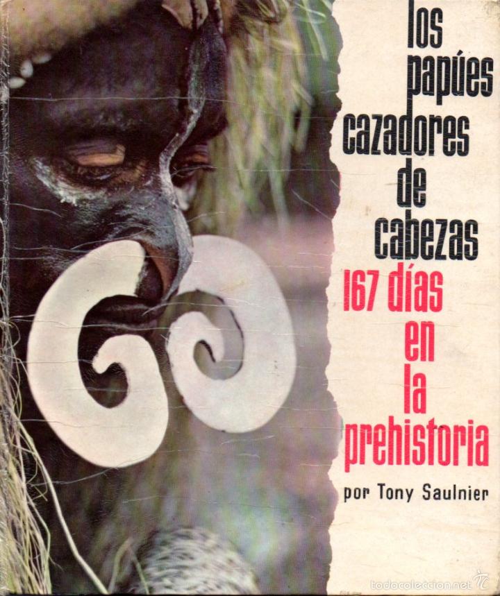 Libros de segunda mano: SAULNIER LOS PAPUES CAZADORES DE CABEZAS (LATINA, 1962)