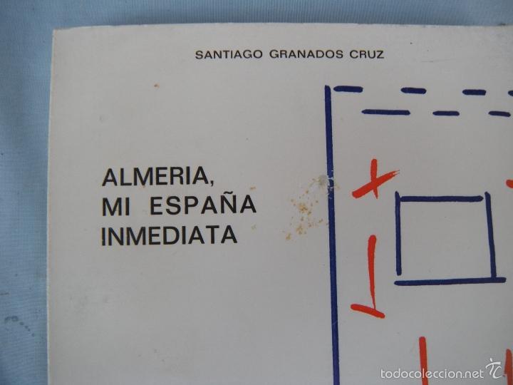Second hand books: ALMERIA,MI ESPA&Ntilde;A INMEDIATA. SANTIAGO GRANADOS CRUZ.
