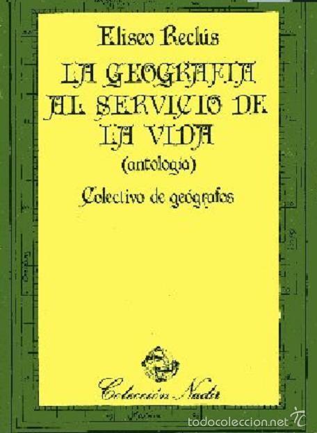 Livres d'occasion: ELISEO RECLUS,, LA GEOGRAFIA AL SERVICIO DE LA VIDA ANTOLOGIA