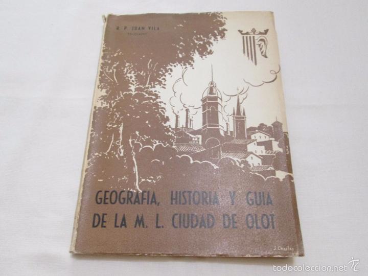 Gebrauchte B&uuml;cher: GEOGRAFIA, HISTORIA Y GUIA DE LA L. M. CIUDAD DE OLOT - R. P. JUAN VILA (ESCOLAPIO)  - 1946