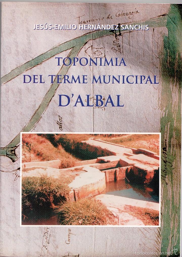 Gebrauchte B&uuml;cher: toponimia del terme municipal de ALBAL,Valencia. 1998,jesus-emilio Hernandez Sanchis, 181 pp rustica