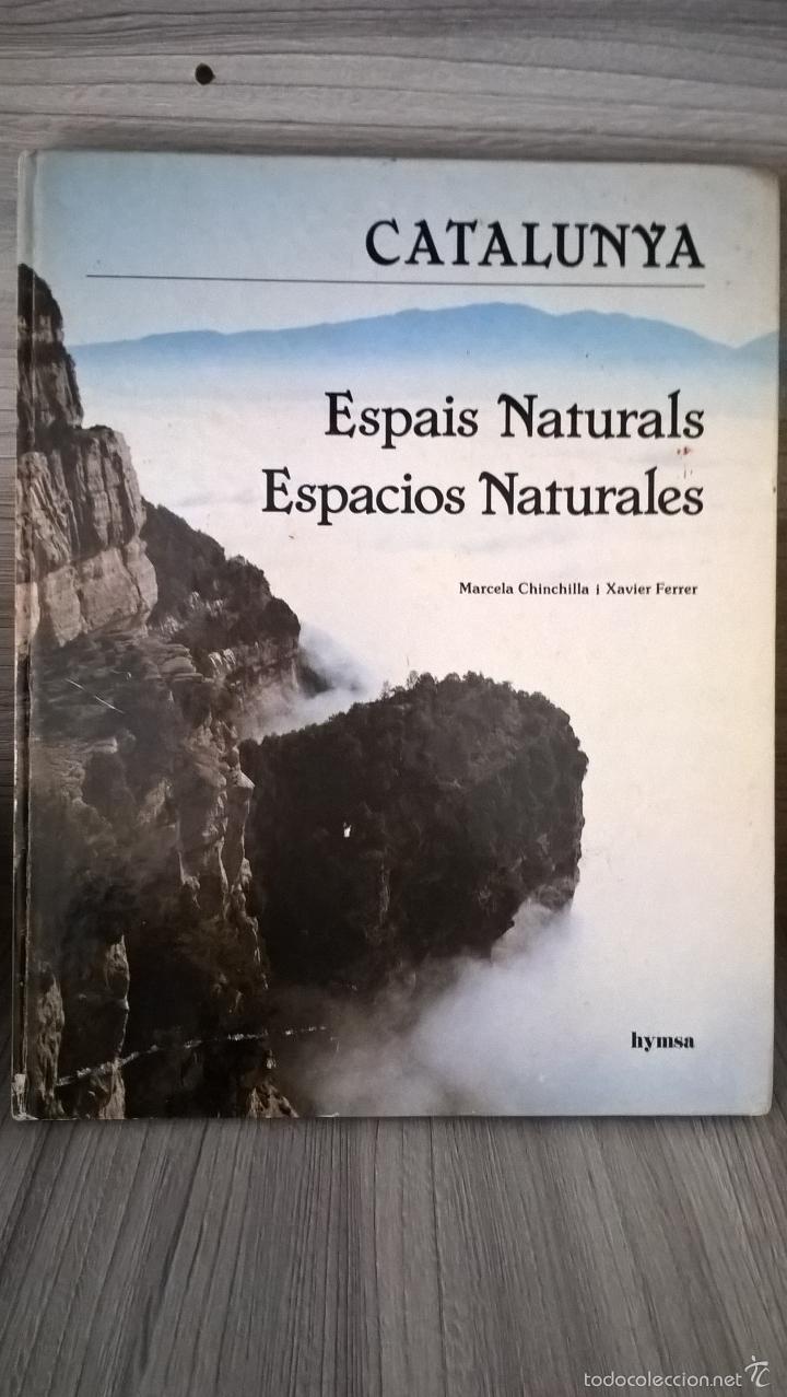 Libri di seconda mano: ESPAIS NATURALS/ ESPACIOS NATURALES. CATALUNYA.MARCELA CHINCHILLA I XAVIER FERRER.HYMSA 1984.CATALAN