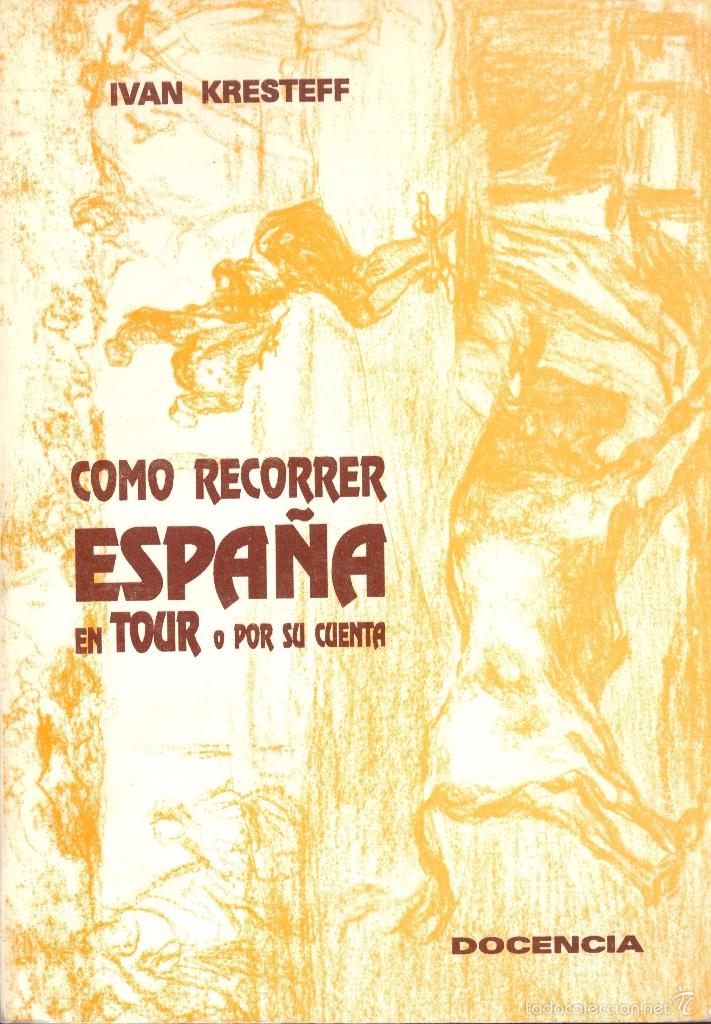 Libri di seconda mano: COMO RECORRER ESPA&Ntilde;A EN TOUR O POR SU CUENTA - IV&Aacute;N KRESTEFF. DEDICATORIA DEL AUTOR