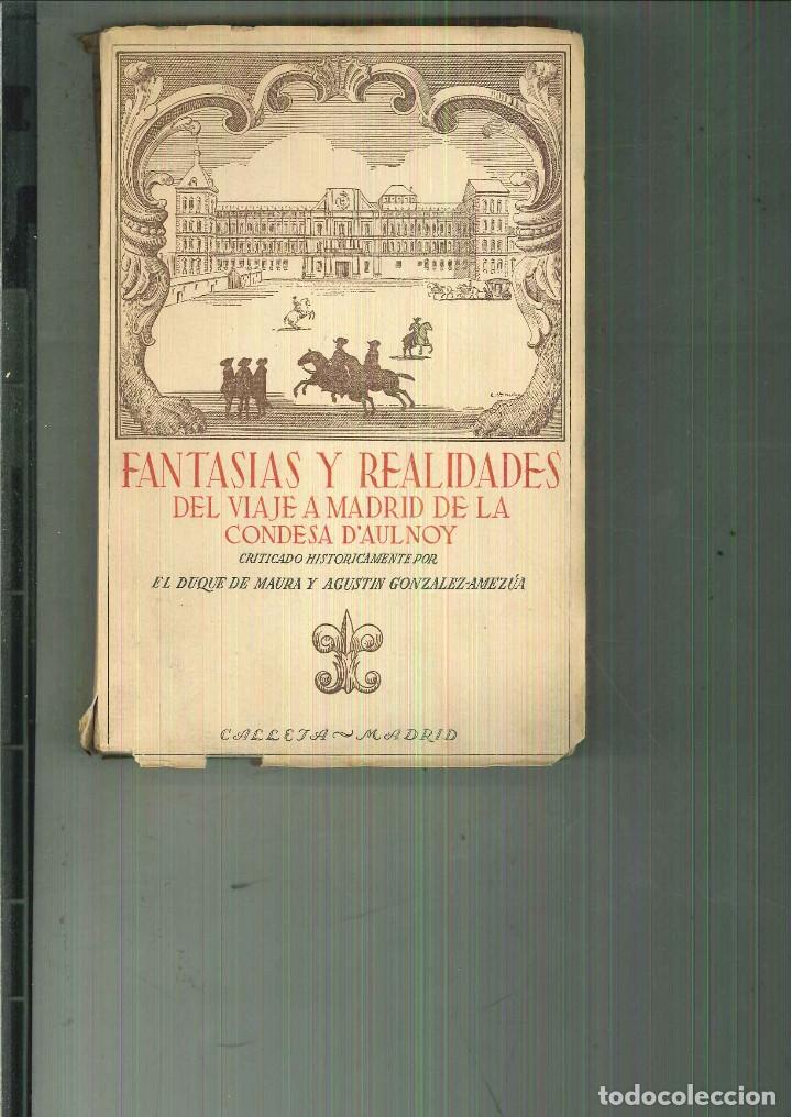 Libri di seconda mano: FANTAS&Iacute;AS Y  REALIDADES DEL VIAJE A MADRID DE LA CONDESA D'AULNOY. Duque de Maura y A. Gonz&aacute;lez
