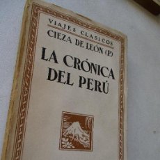 Libros de segunda mano: CIEZA DE LEÓN, LA CRÓNICA DEL PERÚ-ESPASA-CALPE- 1941-MADRID-