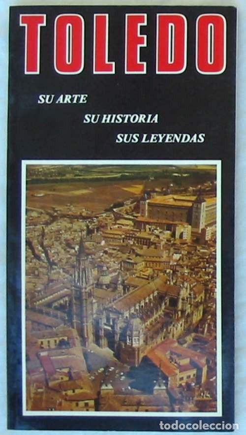 Libri di seconda mano: TOLEDO SU ARTE SU HISTORIA SUS LEYENDAS - JUAN ABAD MARIGIL 1985 - VER INDICE