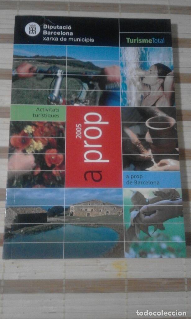 Libri di seconda mano: A prop 2005 - Activitats tur&iacute;stiques a prop de Barcelona
