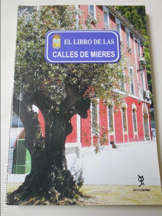 Libri di seconda mano: EL LIBRO DE LAS CALLES DE MIERES. LOS NOMBRES DE LAS CALLES DE MIERES. EDICIONES FORMIGA, 2006. VARI