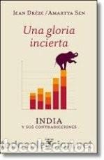 Libros de segunda mano: Una gloria incierta. India y sus contradicciones. Jean Dreze/ Amartya Sen. taurus .