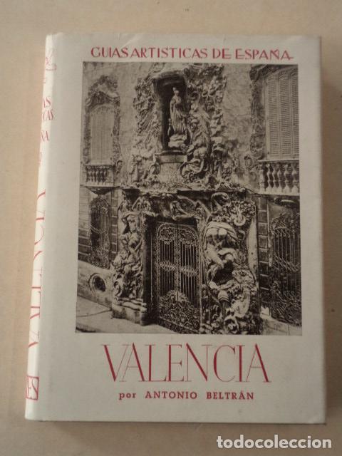 Libros de segunda mano: COMUNIDAD VALENCIANA - VALENCIA - GU&Iacute;AS ART&Iacute;STICAS DE ESPA&Ntilde;A - ANTONIO BELTR&Aacute;N