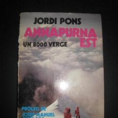 Libros de segunda mano: JORDI PONS. ANNAPURNA EST. UN 8000 VERGE. EDITORIAL JUVENTUD 1976. DEDICATORIA AUTOGRAFA DEL AUTOR.