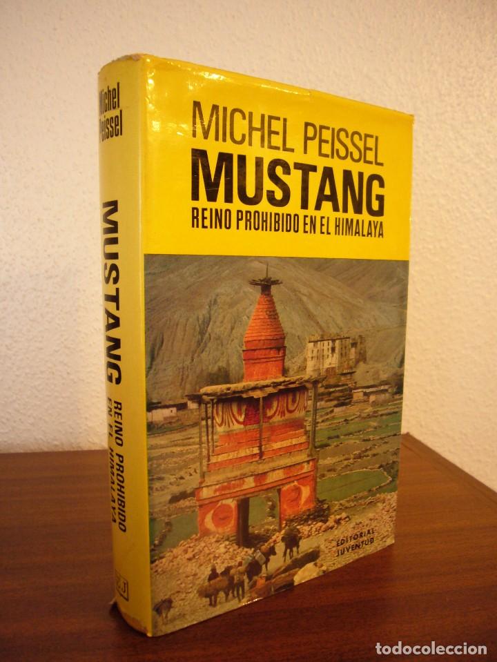 Libros de segunda mano: MICHEL PEISSEL: MUSTANG. REINO PROHIBIDO EN EL HIMALAYA (JUVENTUD, 1969) PRIMERA EDICI&Oacute;N. TAPA DURA.