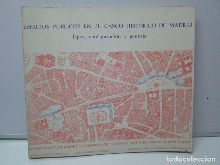 Second hand books: ESPACIOS PUBLICOS EN EL CASCO HISTORICO DE MADRID. TIPOS, CONFIGURACION Y GENESIS. VER FOTOS