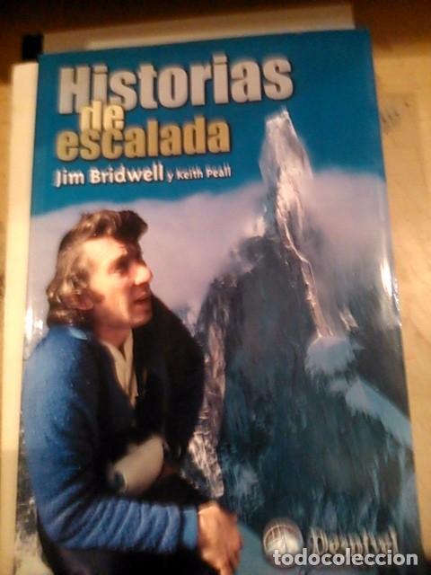 Libros de segunda mano: Jim Bridwell: HISTORIAS DE ESCALADAS. La pasi&oacute;n de un escalador (Madrid, 2001)