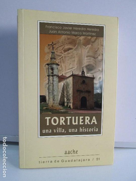 Second hand books: TORTUERA UNA VILLA, UNA HISTORIA. FRANCISCO JAVIER HEREDIA HEREDIA. JUAN ANTONIO MARCO MARTINEZ