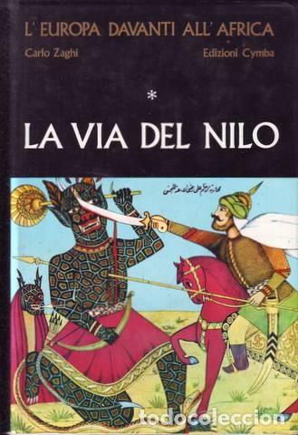 Libros de segunda mano: Carlo Zaghi : La via del Nilo. L'europa davanti all'Africa