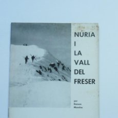 Libros de segunda mano: NÚRIA I LA VALL DEL FRESER. RAMON MORALES. Lote 84404120