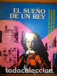 Libros de segunda mano: El sue&ntilde;o de un rey Historia de San Fernando de Henares desde la prehistoria hasta la actualidad