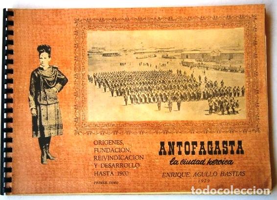 Libri di seconda mano: Antofagasta, la ciudad her&oacute;ica por Enrique Agullo Bastias de Imprenta Agullo en Chile 1979