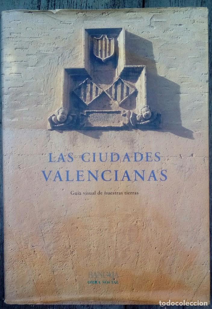 Libri di seconda mano: LAS CIUDADES VALENCIANAS. GU&Iacute;A VISUAL DE NUESTRA TIERRA - 1998