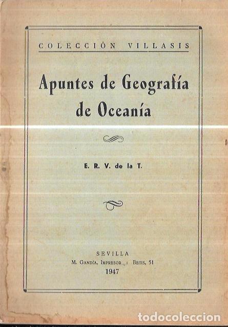 Libri di seconda mano: APUNTES DE GEOGRAF&Iacute;A DE OCEAN&Iacute;A. E. R. V. DE LA T. COLECCION VILLASIS. SEVILLA. M. GAND&Iacute;A IMPR. 1947