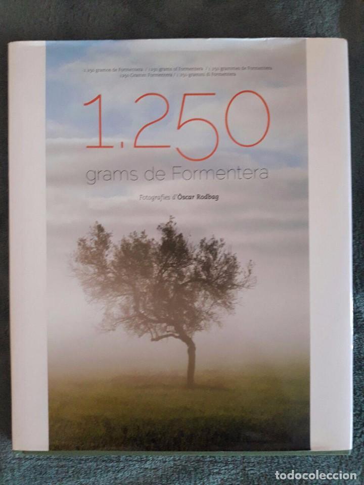 Libros de segunda mano: 1250 GRAMS DE FORMENTERA / &Ograve;SCAR RODBAG / BALE&Agrave;RIA / 1&ordf; EDICI&Oacute;N 2012