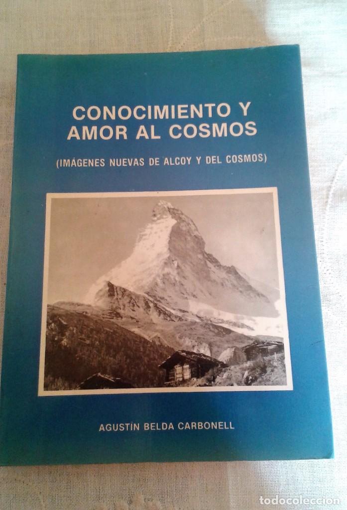 Libros de segunda mano: CONOCIMIENTO Y AMOR AL COSMOS - IM&Aacute;GENES DE ALCOY- AGUSTIN BELDA CARBONELL .DEDICATORIA DEL AUTOR